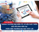 Giải đáp 10 hiểu lầm phổ biến nhất về ngành Thương mại điện tử ở Đại học Thủy Lợi