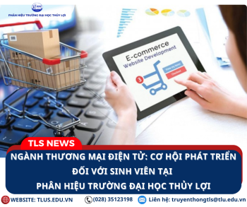 Giải đáp 10 hiểu lầm phổ biến nhất về ngành Thương mại điện tử ở Đại học Thủy Lợi